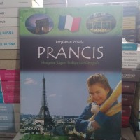 Perjalanan Wisata Prancis : Mengenal Ragam Budaya dan Geografi