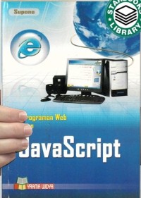 Pemrograman Web Dengan Javascript: Disertai Contoh-contoh Program Jadi