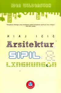 Sisi Lain Arsitektur, Teknik Sipil, dan Lingkungan