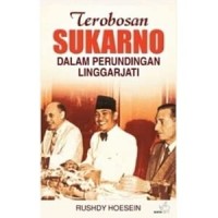 Terobosan Sukarno Dalam Perundingan Linggarjati